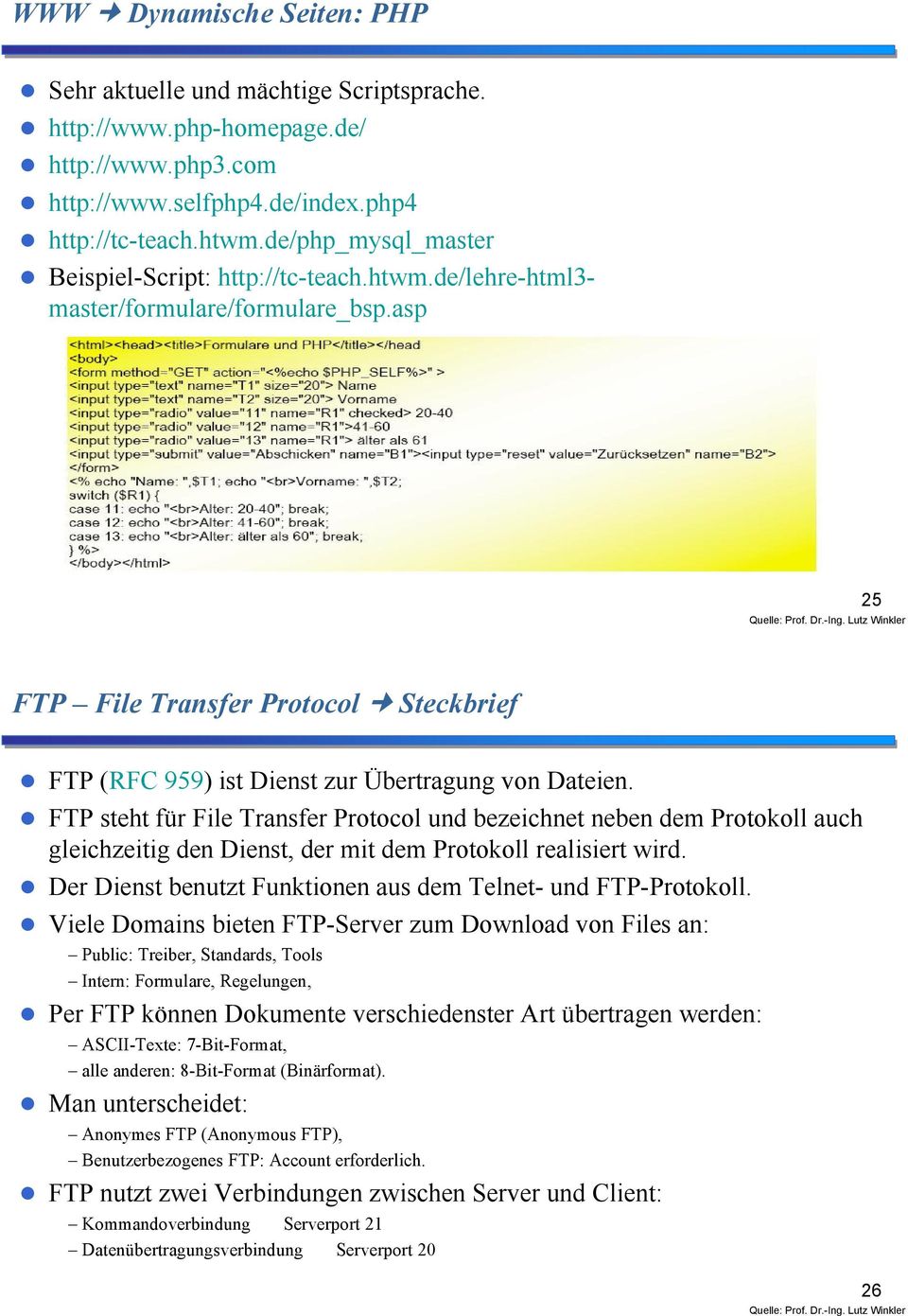 asp 25 FTP File Transfer Protocol Steckbrief FTP (RFC 959) ist Dienst zur Übertragung von Dateien.