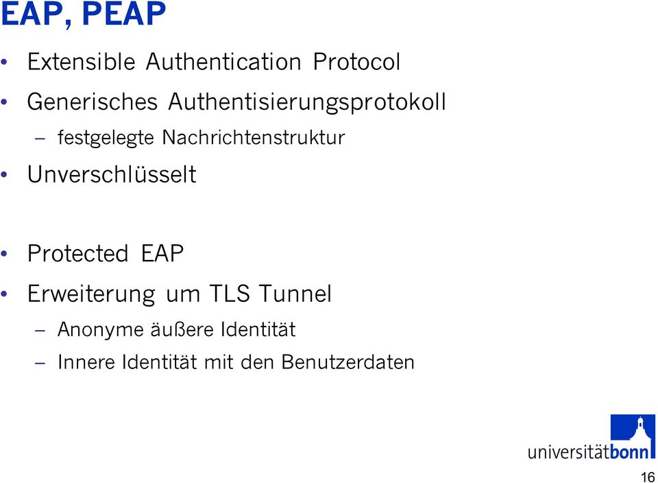 Unverschlüsselt Protected EAP Erweiterung um TLS Tunnel