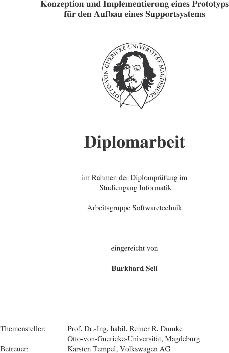 Softwaretechnik eingereicht von Burkhard Sell Themensteller: Betreuer: Prof. Dr.-Ing.