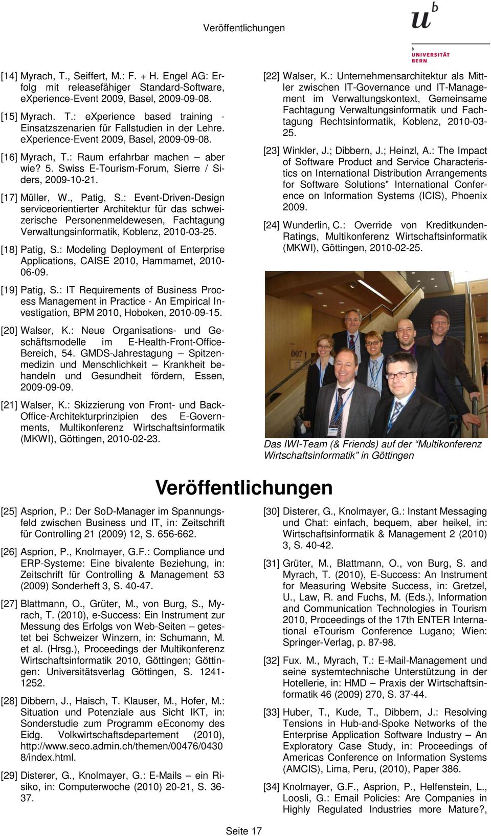 : Event-Driven-Design serviceorientierter Architektur für das schweizerische Personenmeldewesen, Fachtagung Verwaltungsinformatik, Koblenz, 2010-03-25. [18] Patig, S.