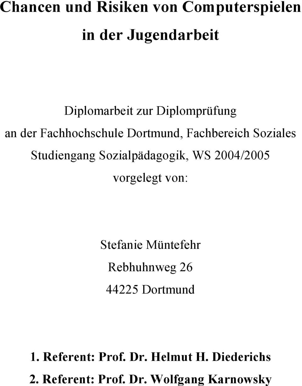 Sozialpädagogik, WS 2004/2005 vorgelegt von: Stefanie Müntefehr Rebhuhnweg 26 44225