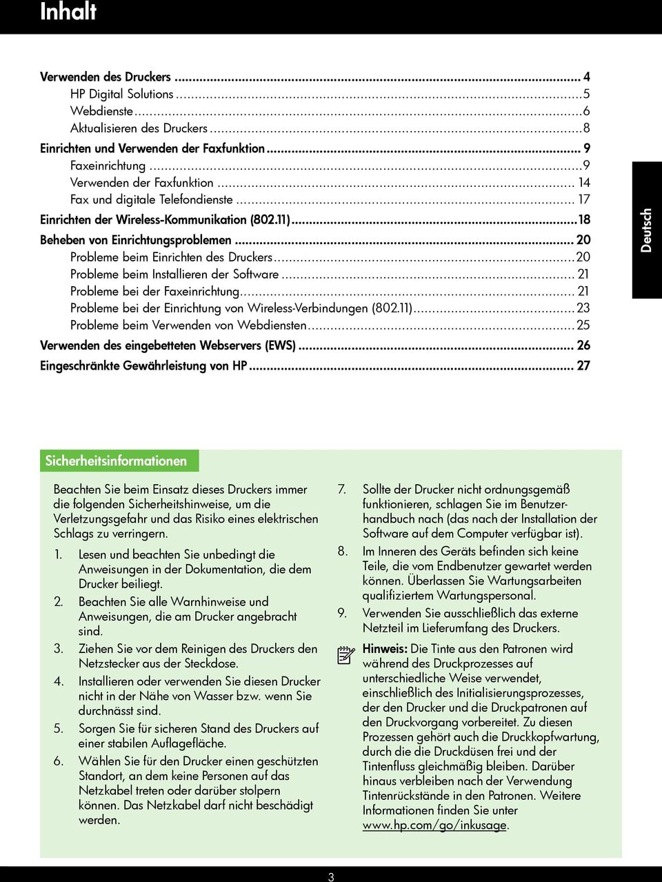 ..20 Probleme beim Installieren der Software... 21 Probleme bei der Faxeinrichtung... 21 Probleme bei der Einrichtung von Wireless-Verbindungen (802.11)...23 Probleme beim Verwenden von Webdiensten.