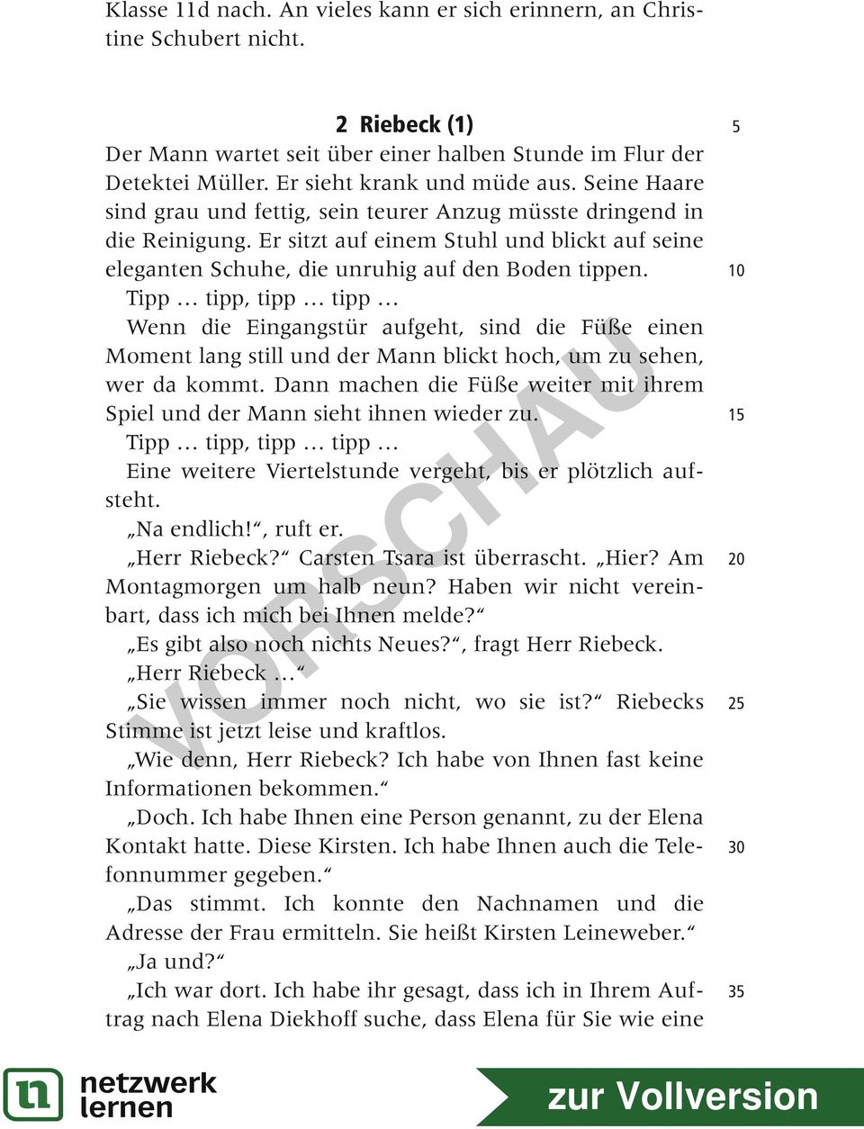 Tipp tipp, tipp tipp Wenn die Eingangstür aufgeht, sind die Füße einen Moment lang still und der Mann blickt hoch, um zu sehen, wer da kommt.