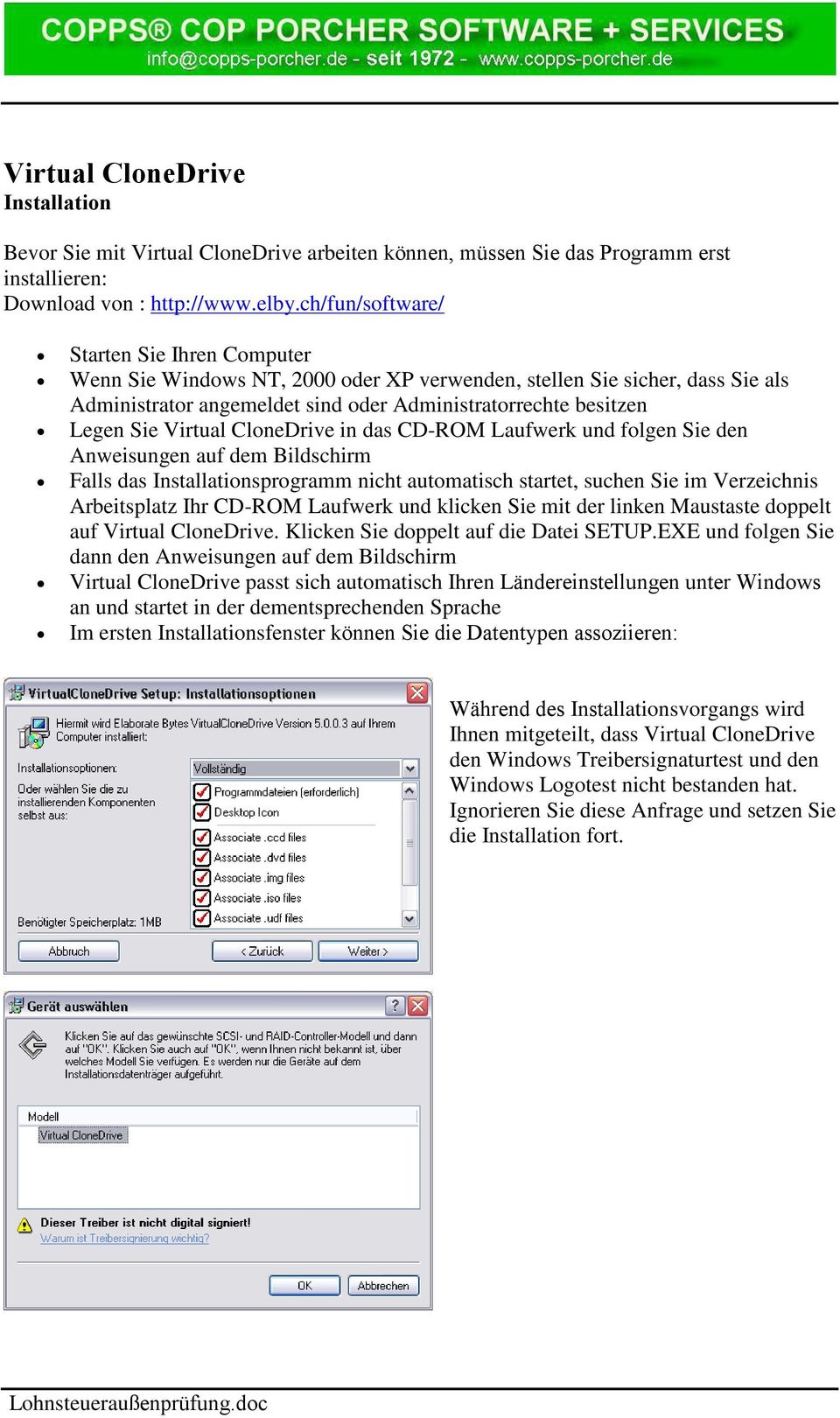 Virtual CloneDrive in das CD-ROM Laufwerk und folgen Sie den Anweisungen auf dem Bildschirm Falls das Installationsprogramm nicht automatisch startet, suchen Sie im Verzeichnis Arbeitsplatz Ihr