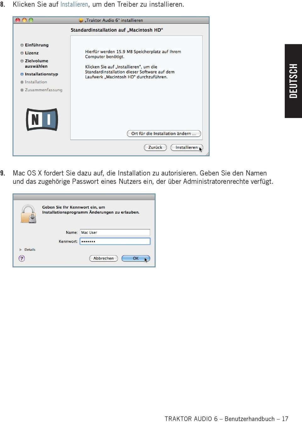 Mac OS X fordert Sie dazu auf, die Installation zu autorisieren.