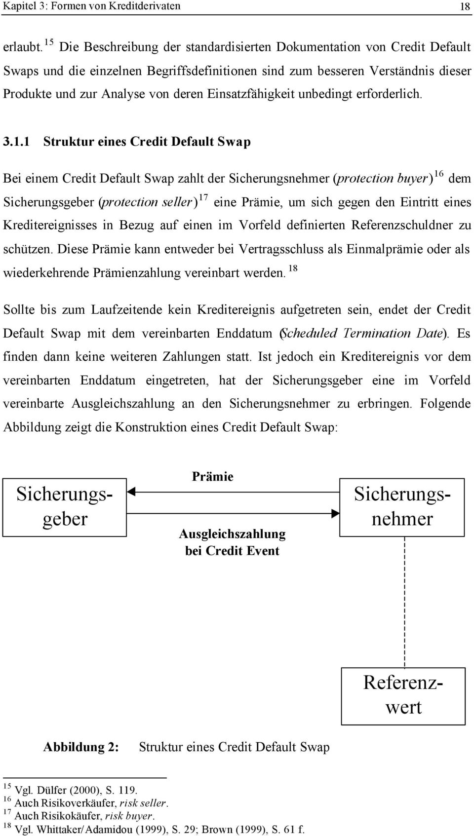 Einsatzfähigkeit unbedingt erforderlich. 3.1.