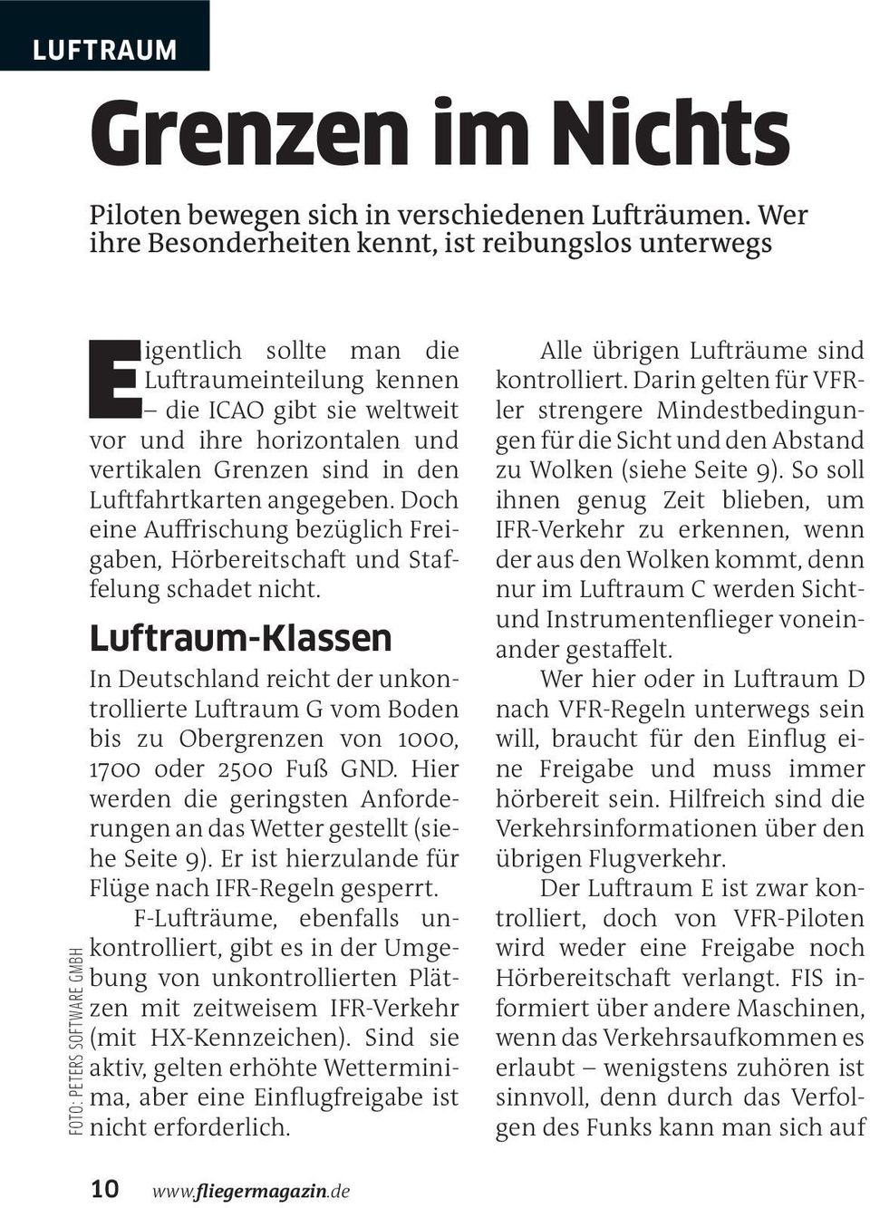 vertikalen Grenzen sind in den Luftfahrtkarten angegeben. Doch eine Auffrischung bezüglich Freigaben, Hörbereitschaft und Staffelung schadet nicht.