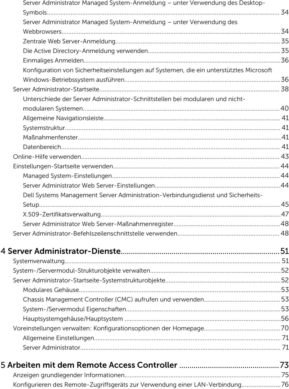 ..36 Konfiguration von Sicherheitseinstellungen auf Systemen, die ein unterstütztes Microsoft Windows-Betriebssystem ausführen...36 Server Administrator-Startseite.