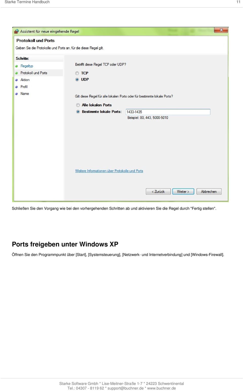 Ports freigeben unter Windows XP Öffnen Sie den Programmpunkt über
