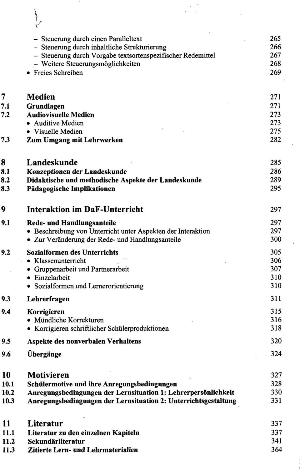 1 Konzeptionen der Landeskunde 286 8.2 Didaktische und methodische Aspekte der Landeskunde 289 8.3 Pädagogische Implikationen 295 9 Interaktion im DaF-Unterricht 297 9.