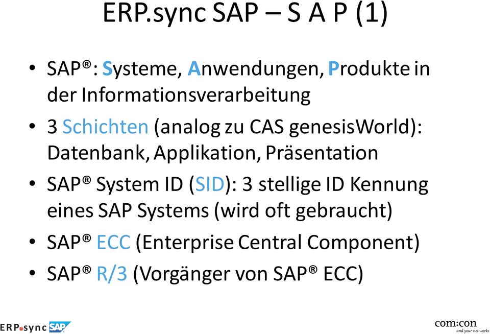 Applikation, Präsentation SAP System ID (SID): 3 stellige ID Kennung eines SAP