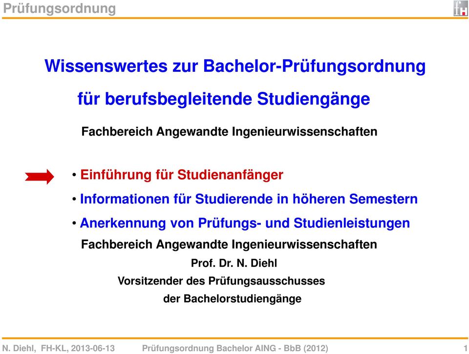 von Prüfungs- und Studienleistungen Fachbereich Angewandte Ingenieurwissenschaften Prof. Dr. N.