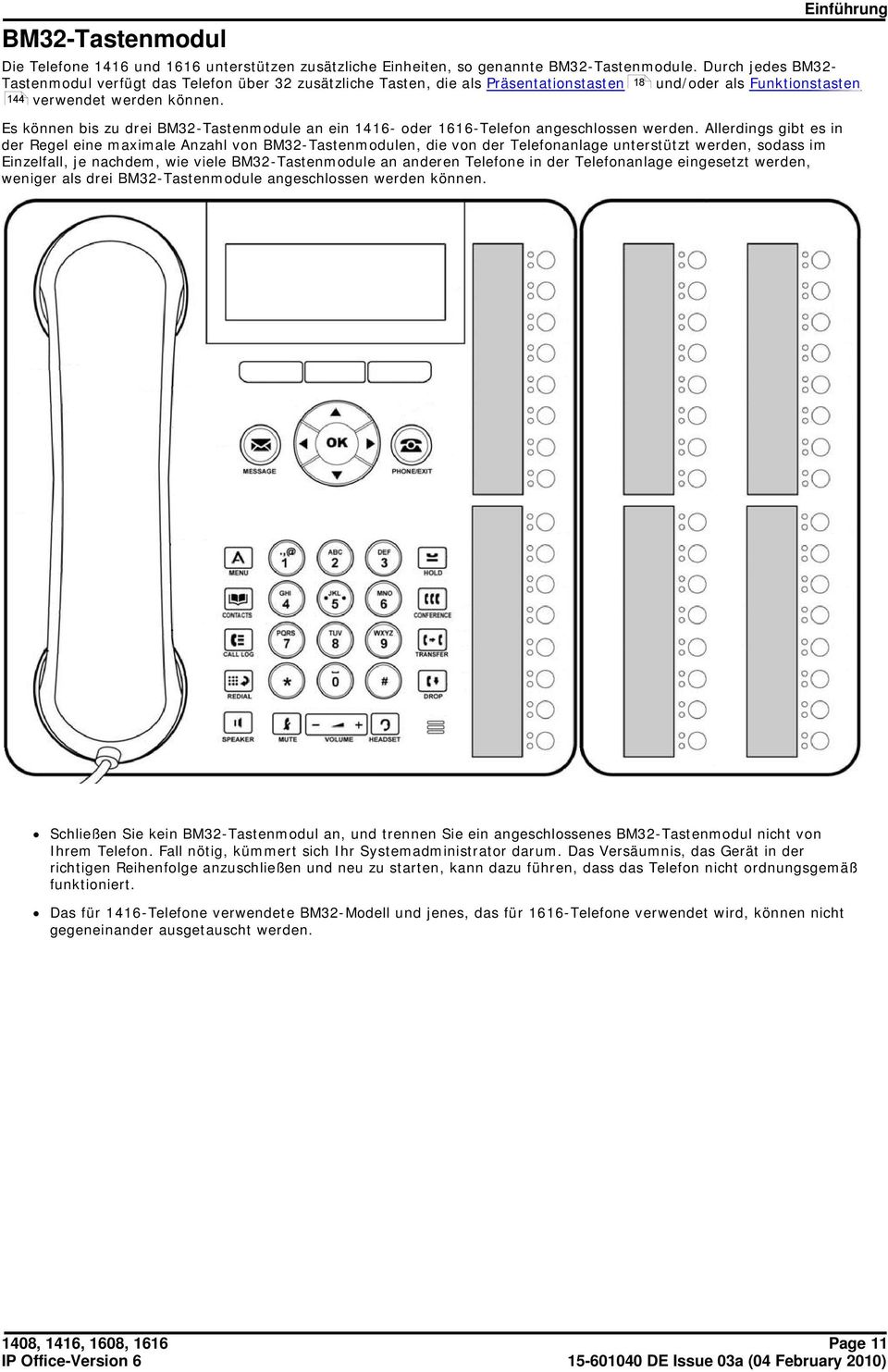 Es können bis zu drei BM32-Tastenmodule an ein 1416- oder 1616-Telefon angeschlossen werden.