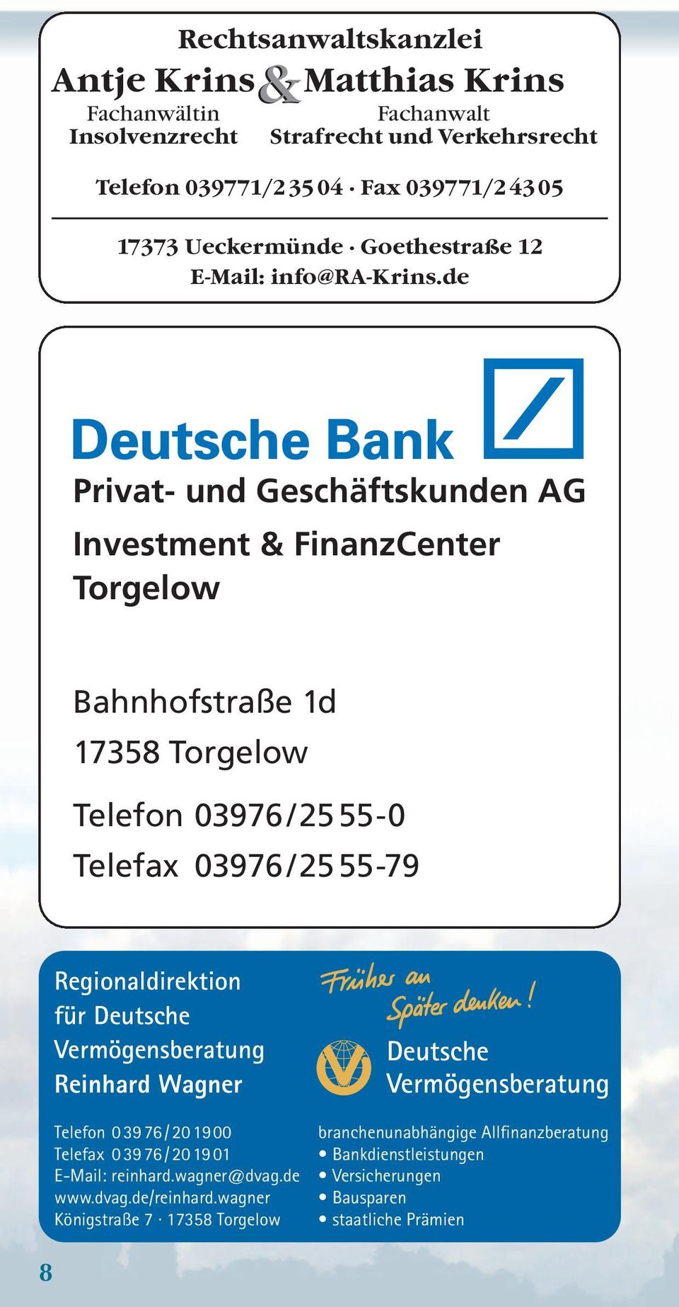 de Privat- und Geschäftskunden AG Investment & FinanzCenter Torgelow Bahnhofstraße 1d 17358 Torgelow Telefon 03976/25 55-0 Telefax 03976/25 55-79 Regionaldirektion für
