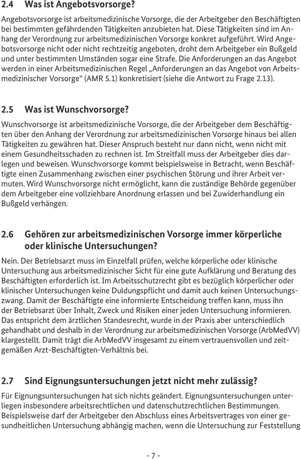 Wird Angebotsvorsorge nicht oder nicht rechtzeitig angeboten, droht dem Arbeitgeber ein Bußgeld und unter bestimmten Umständen sogar eine Strafe.