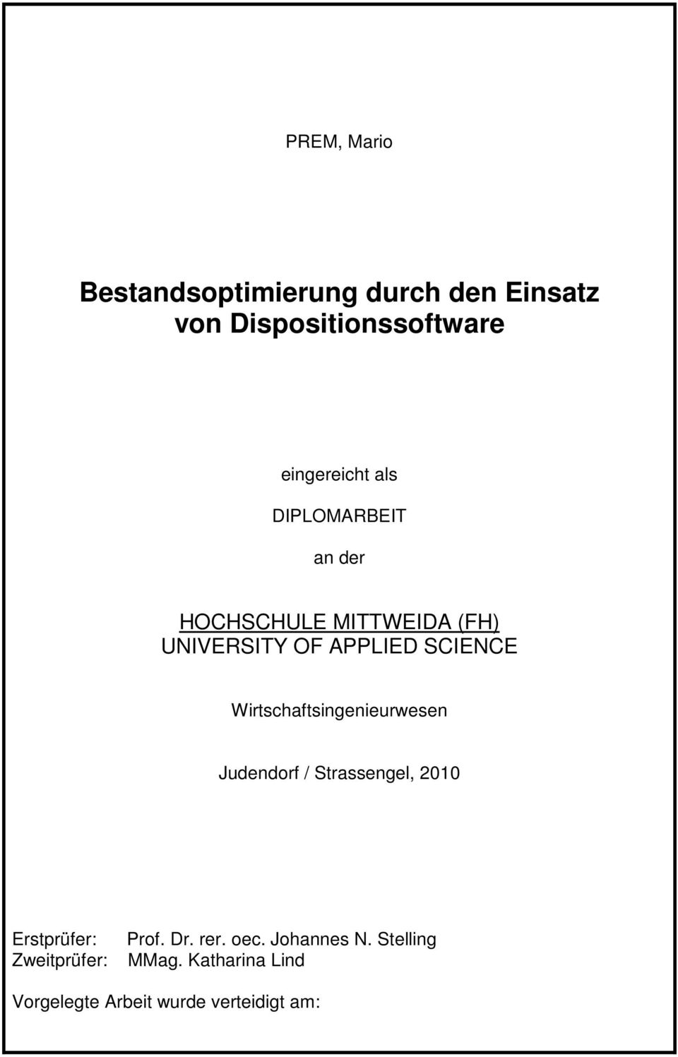 Wirtschaftsingenieurwesen Judendorf / Strassengel, 2010 Erstprüfer: Zweitprüfer: Prof.