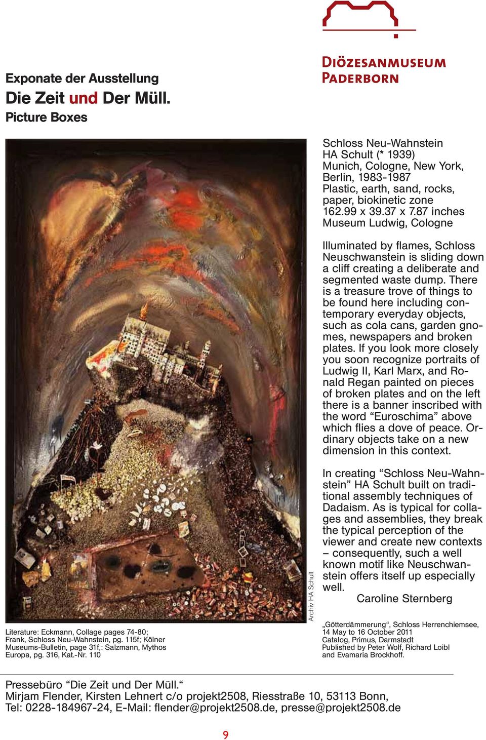 87 inches Museum Ludwig, Cologne Illuminated by flames, Schloss Neuschwanstein is sliding down a cliff creating a deliberate and segmented waste dump.