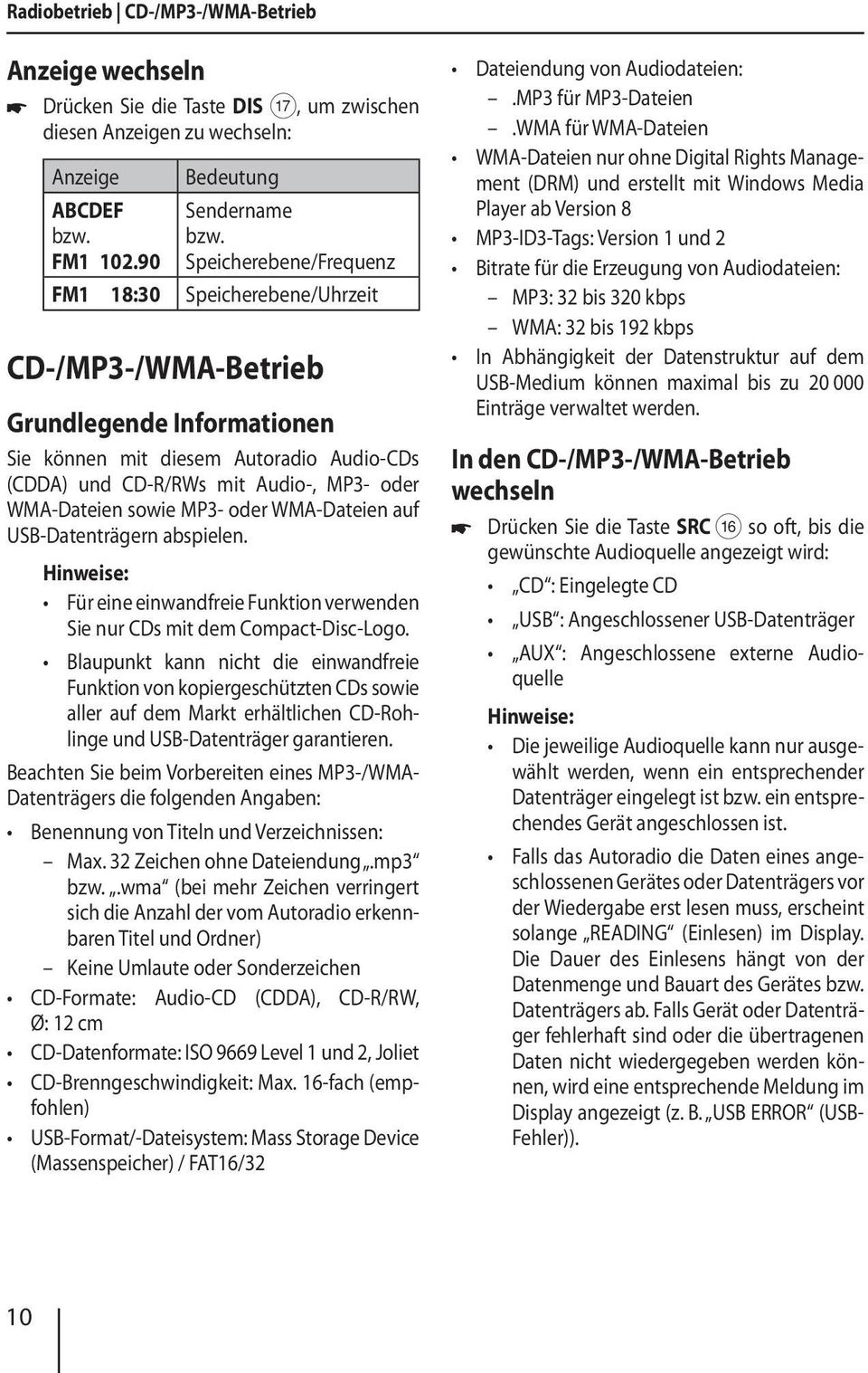 sowie MP3- oder WMA-Dateien auf USB-Datenträgern abspielen. Für eine einwandfreie Funktion verwenden Sie nur CDs mit dem Compact-Disc-Logo.