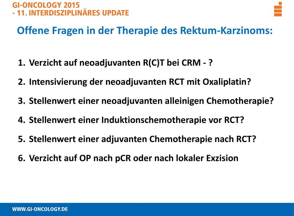 Intensivierung der neoadjuvanten RCT mit Oxaliplatin? 3.