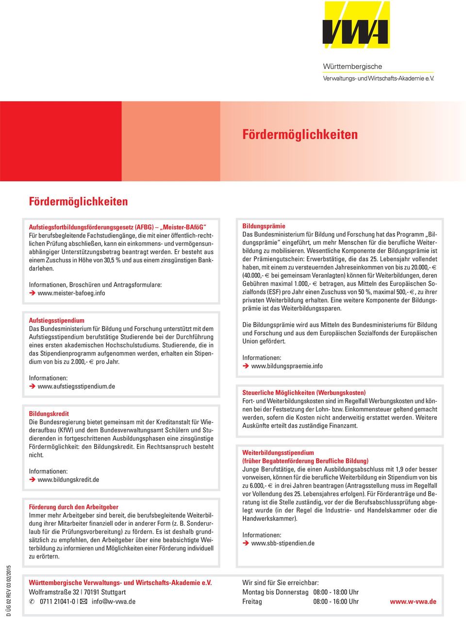 Informationen, Broschüren und Antragsformulare: www.meister-bafoeg.
