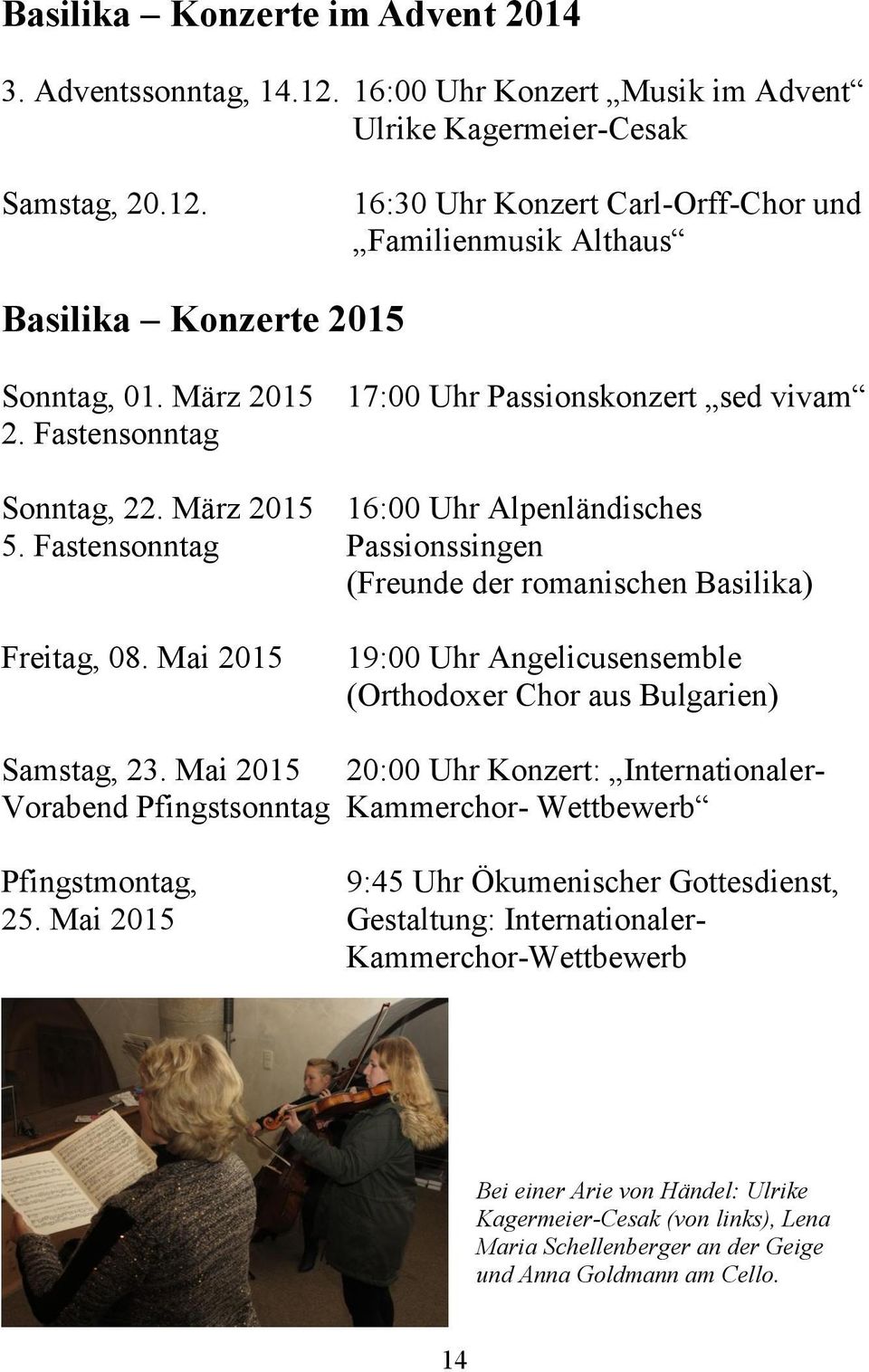 Mai 2015 19:00 Uhr Angelicusensemble (Orthodoxer Chor aus Bulgarien) Samstag, 23.