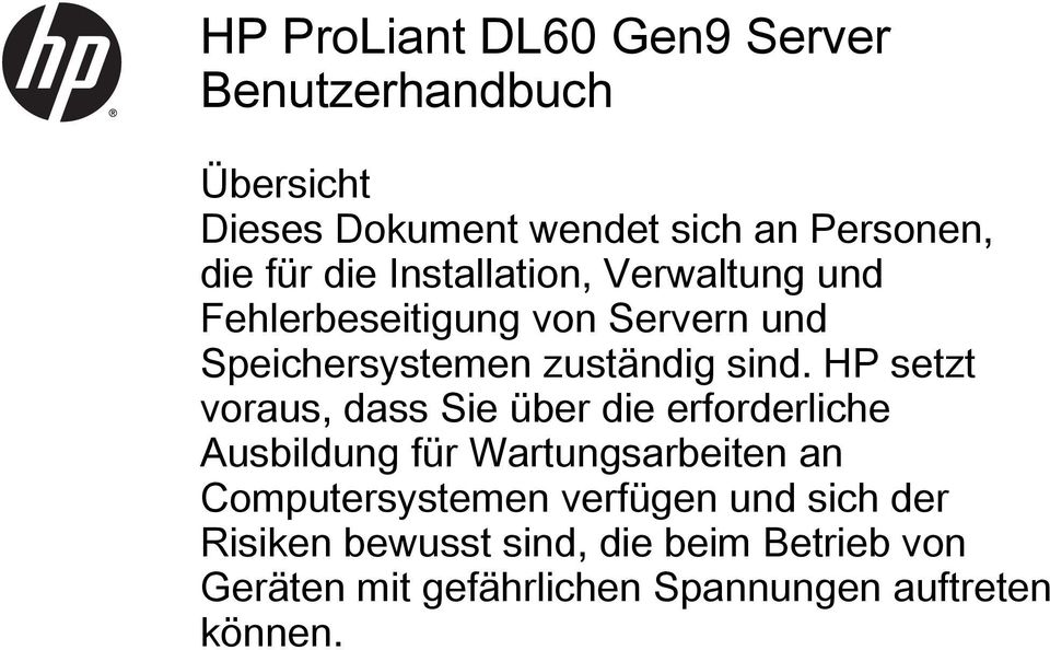 HP setzt voraus, dass Sie über die erforderliche Ausbildung für Wartungsarbeiten an Computersystemen