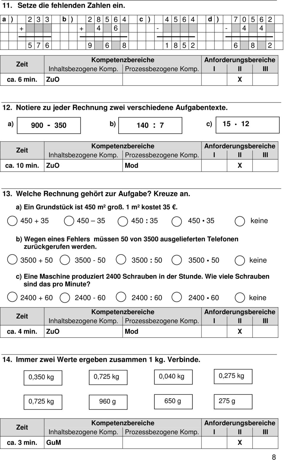 1 m² kostet 35. 450 + 35 450 35 450 : 35 450 35 keine b) Wegen eines Fehlers müssen 50 von 3500 ausgelieferten Telefonen zurückgerufen werden.