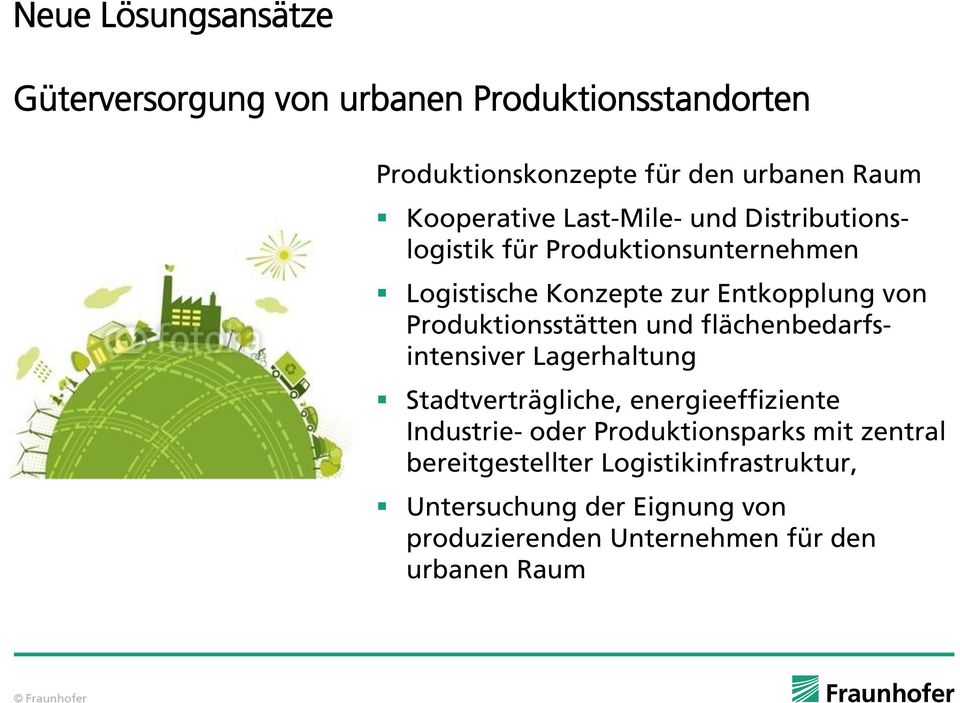 Produktionsstätten und flächenbedarfsintensiver Lagerhaltung Stadtverträgliche, energieeffiziente Industrie- oder