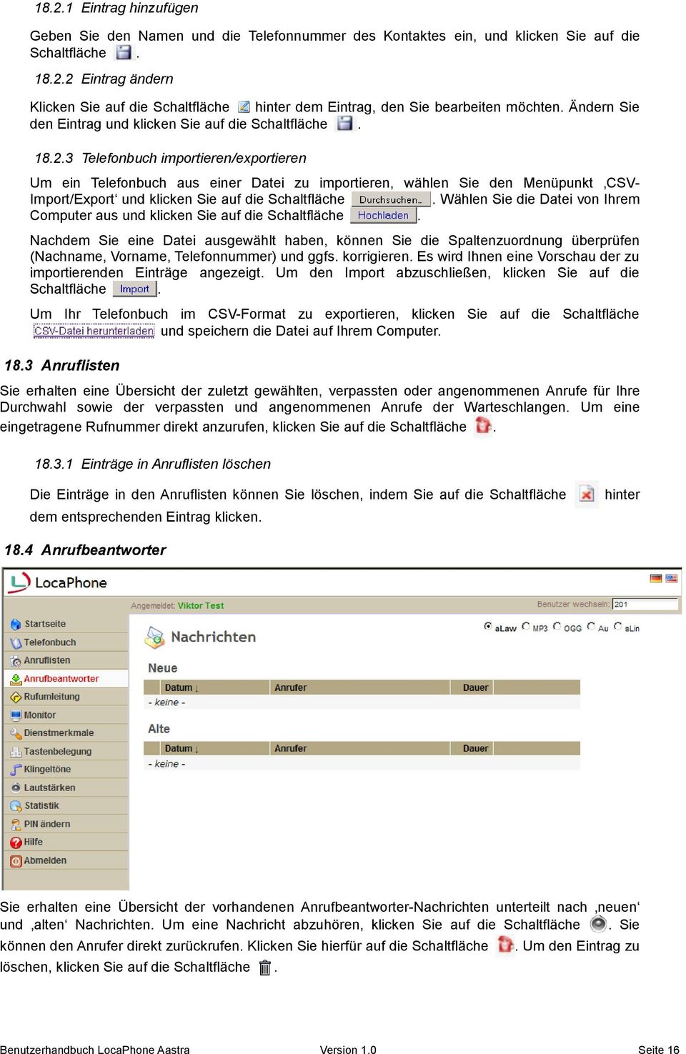 3 Telefonbuch importieren/exportieren Um ein Telefonbuch aus einer Datei zu importieren, wählen Sie den Menüpunkt CSV- Import/Export und klicken Sie auf die Schaltfläche.