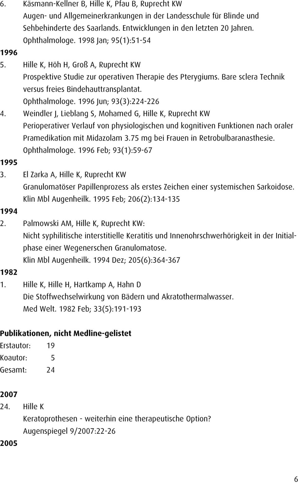 Ophthalmologe. 1996 Jun; 93(3):224-226 4.