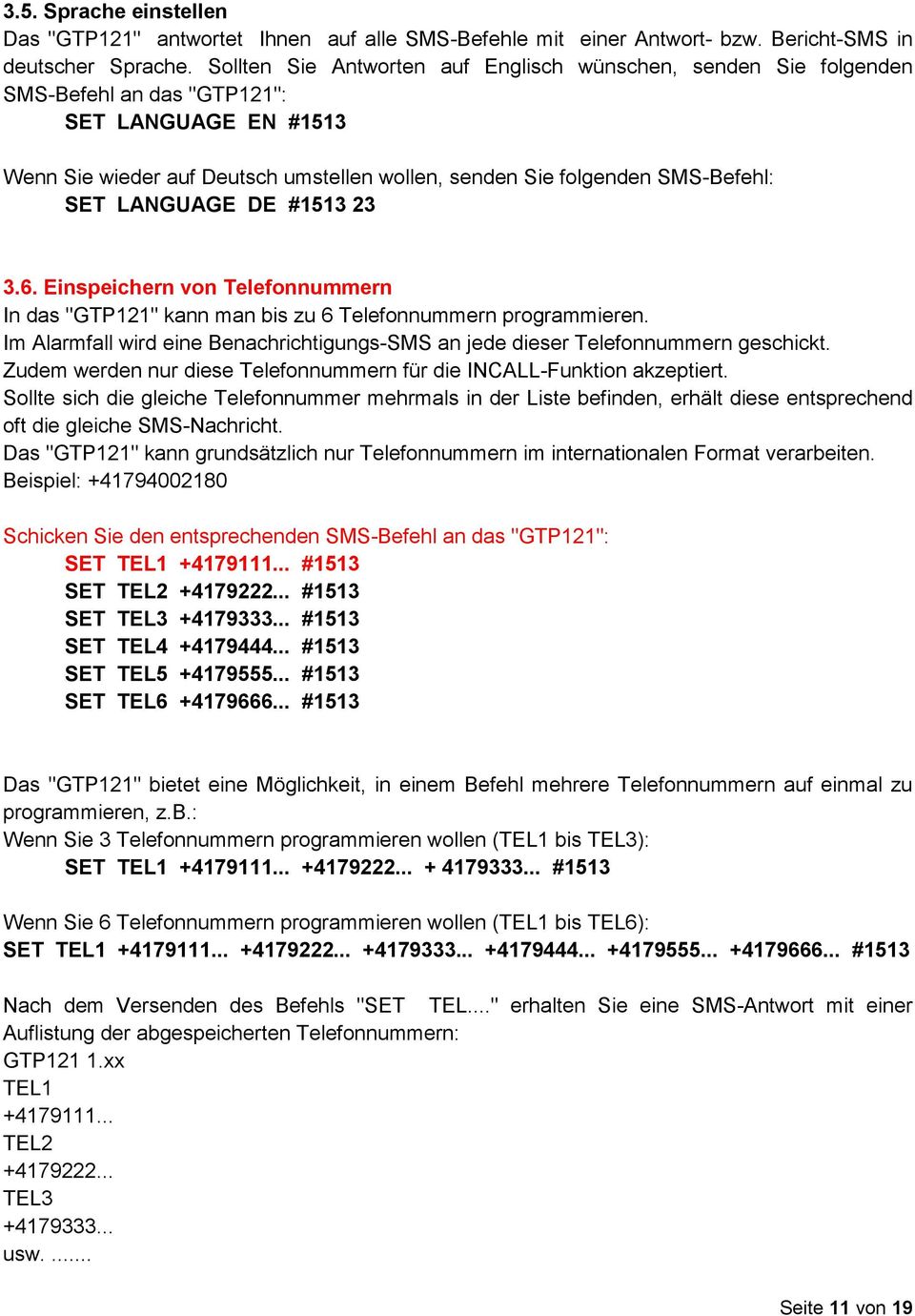 LANGUAGE DE #1513 23 3.6. Einspeichern von Telefonnummern In das "GTP121" kann man bis zu 6 Telefonnummern programmieren.