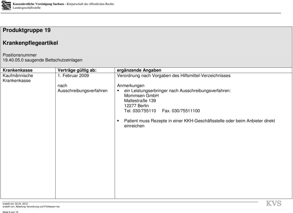 ein Leistungserbringer nach Ausschreibungsverfahren: Mommsen GmbH Maltestraße 139 12277 Berlin Tel.