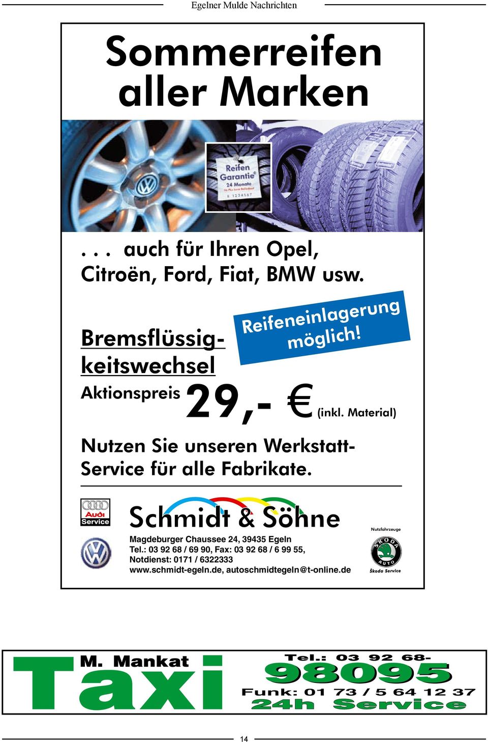 Nutzen Sie unseren Werkstatt- Service für alle Fabrikate. (inkl. Material) Magdeburger Chaussee 24, 39435 Egeln Tel.