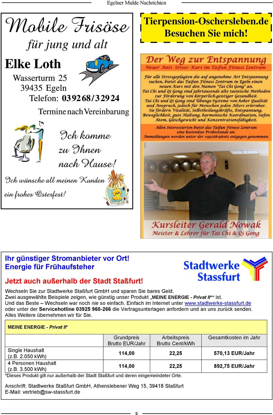 Und das Beste Wechseln war noch nie so einfach. Einfach im Internet unter www.stadtwerke-stassfurt.