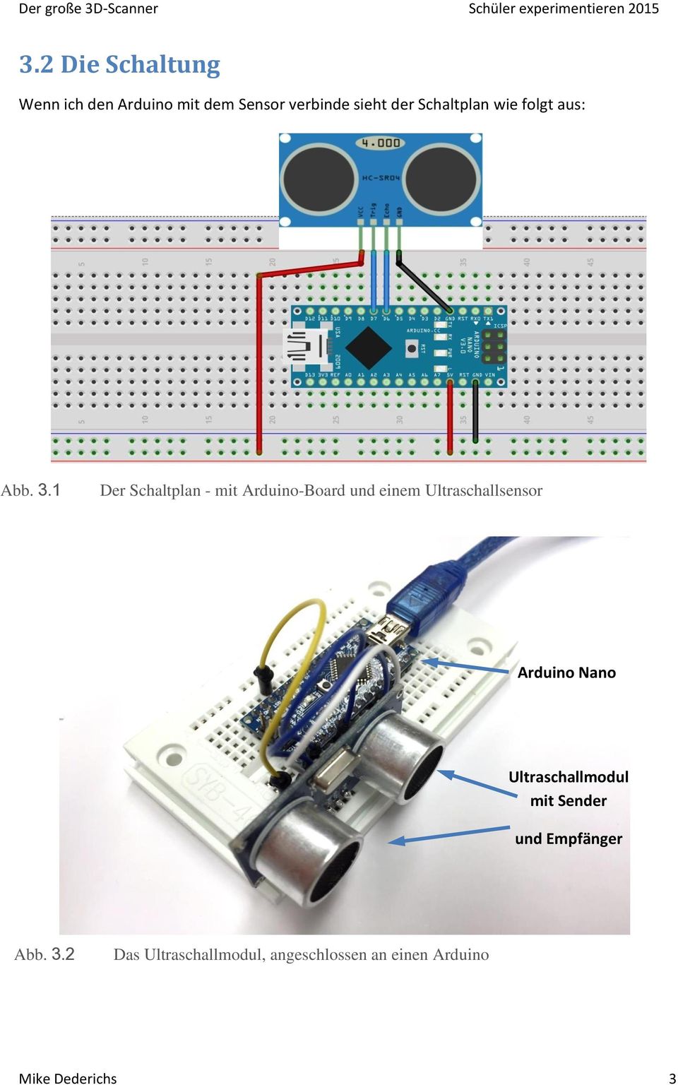 1 Der Schaltplan - mit Arduino-Board und einem Ultraschallsensor Arduino