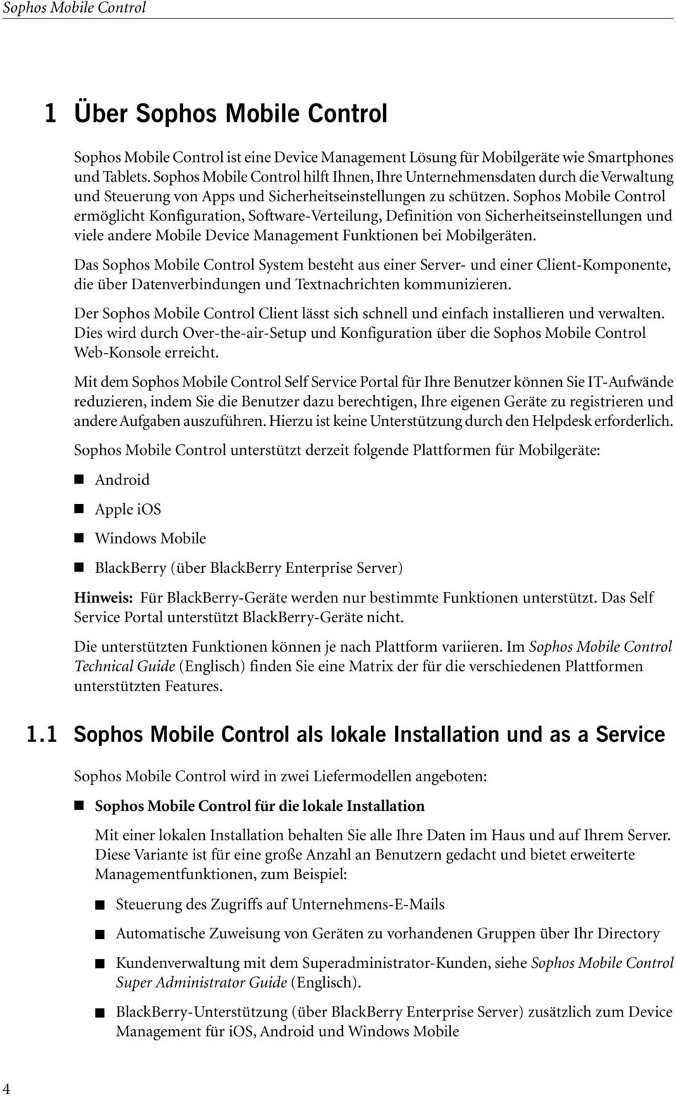 Sophos Mobile Control ermöglicht Konfiguration, Software-Verteilung, Definition von Sicherheitseinstellungen und viele andere Mobile Device Management Funktionen bei Mobilgeräten.