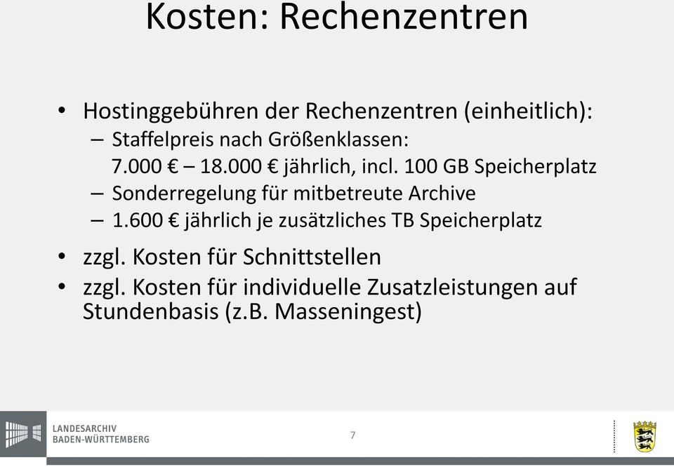 100 GB Speicherplatz Sonderregelung für mitbetreute Archive 1.