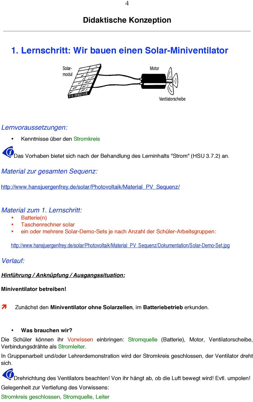 Material zur gesamten Sequenz: http://www.hansjuergenfrey.de/solar/photovoltaik/material_pv_sequenz/ Material zum 1.