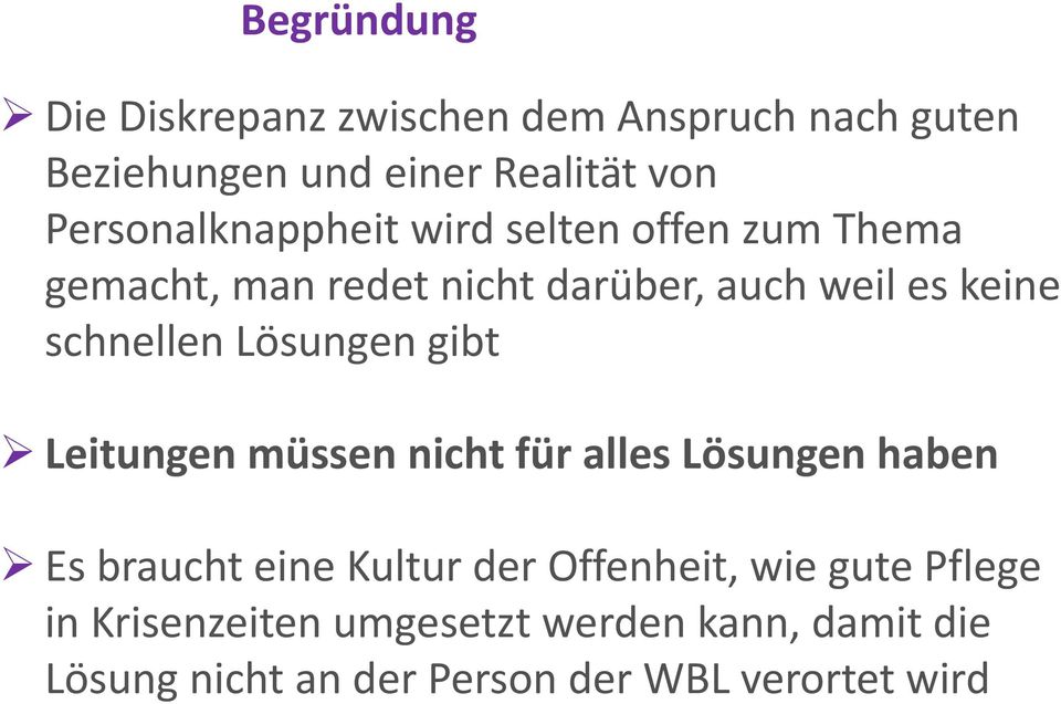 schnellen Lösungen gibt Leitungen müssen nicht für alles Lösungen haben Es braucht eine Kultur der