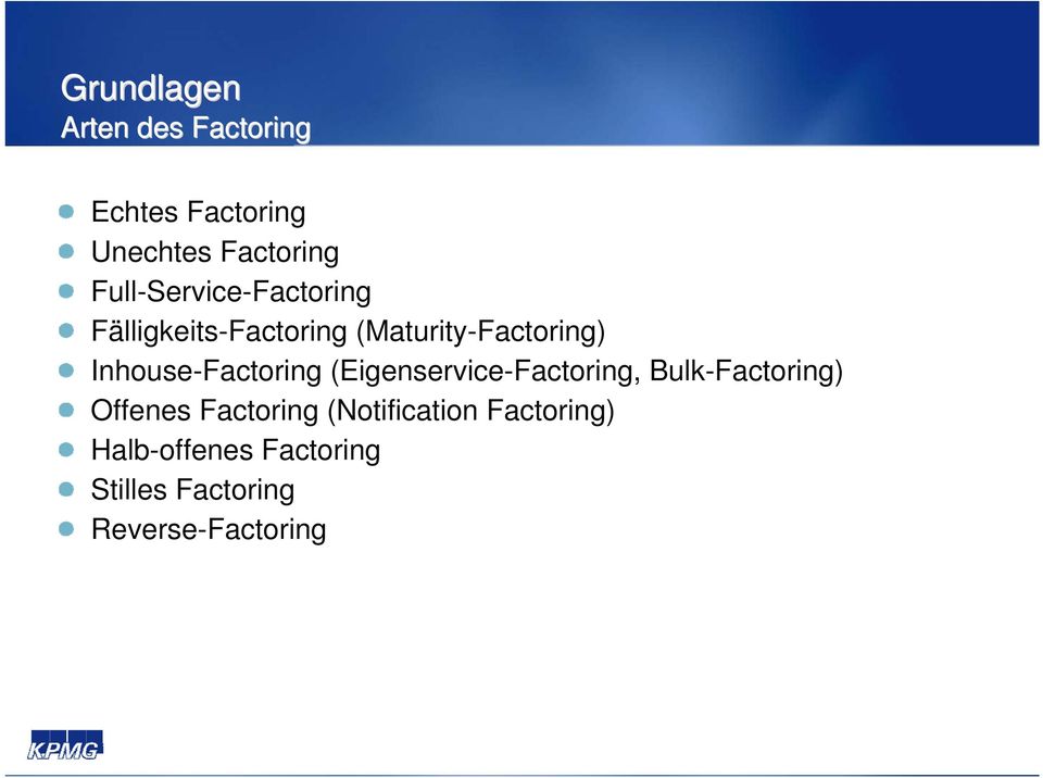 Inhouse-Factoring (Eigenservice-Factoring, Bulk-Factoring) Offenes