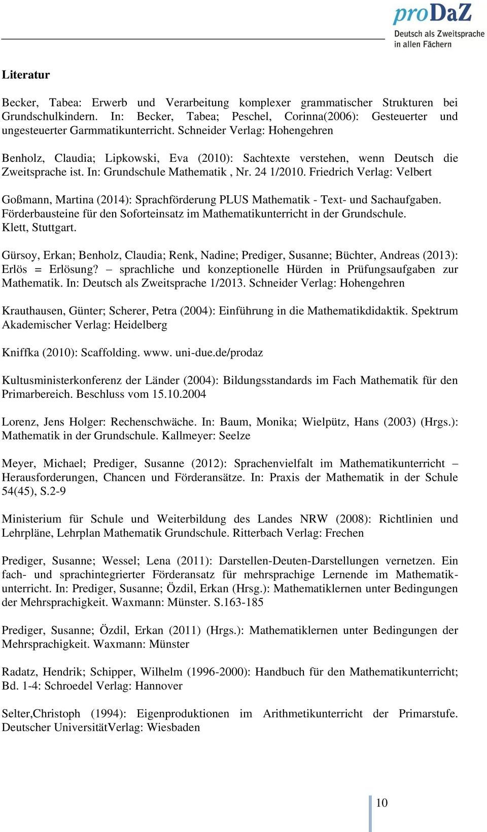 Friedrich Verlag: Velbert Goßmann, Martina (2014): Sprachförderung PLUS Mathematik - Text- und Sachaufgaben. Förderbausteine für den Soforteinsatz im Mathematikunterricht in der Grundschule.