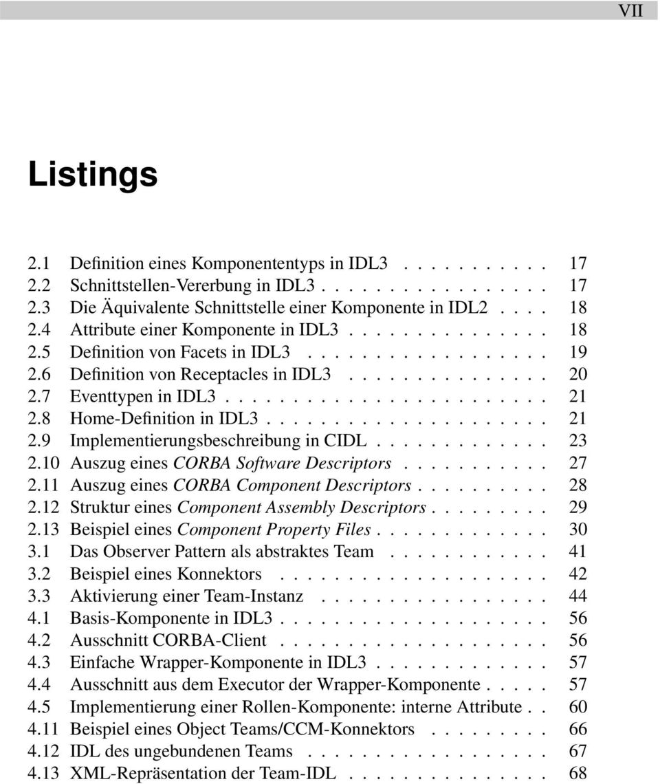 8 Home-Definition in IDL3..................... 21 2.9 Implementierungsbeschreibung in CIDL............. 23 2.10 Auszug eines CORBA Software Descriptors........... 27 2.