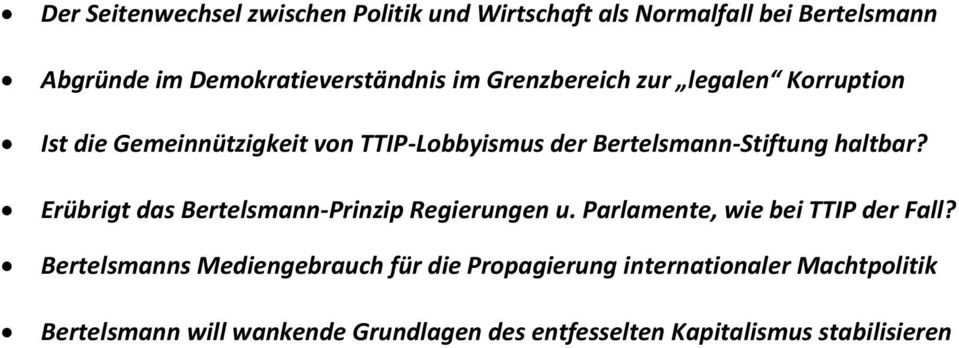 Erübrigt das Bertelsmann-Prinzip Regierungen u. Parlamente, wie bei TTIP der Fall?