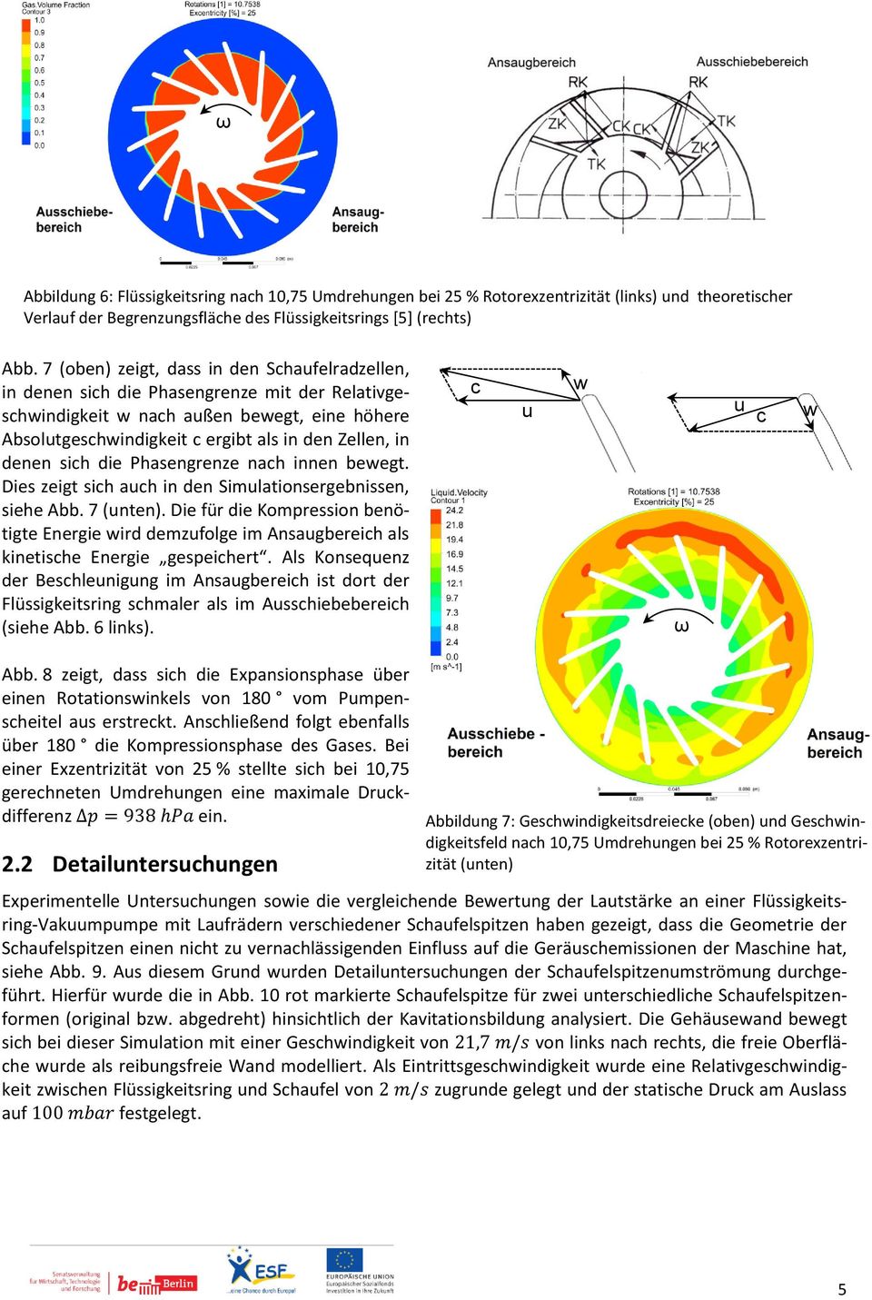 denen sich die Phasengrenze nach innen bewegt. Dies zeigt sich auch in den Simulationsergebnissen, siehe Abb. 7 (unten).