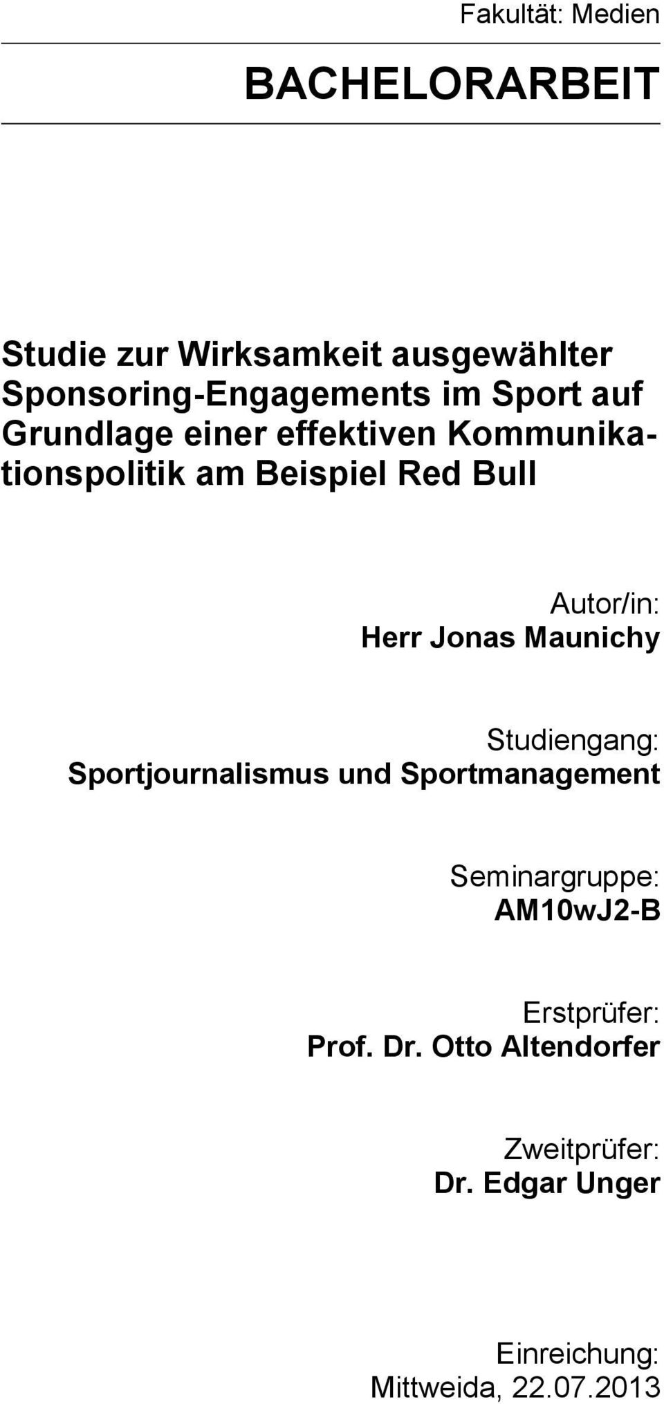 Jonas Maunichy Studiengang: Sportjournalismus und Sportmanagement Seminargruppe: AM10wJ2-B