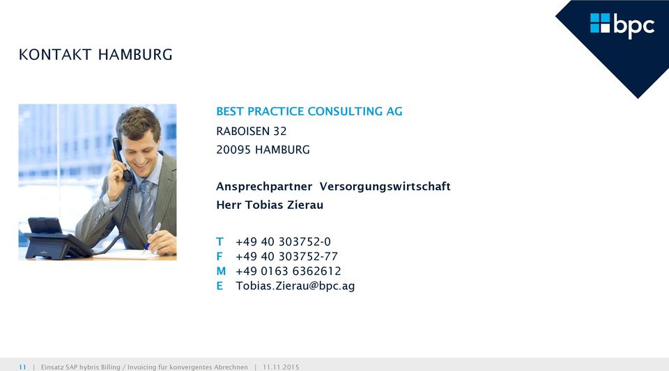 303752-0 F +49 40 303752-77 M +49 0163 6362612 E Tobias.Zierau@bpc.