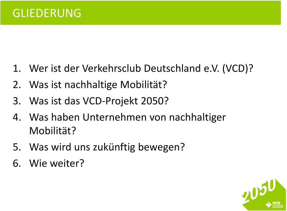 Was ist das VCD-Projekt 2050? 4.