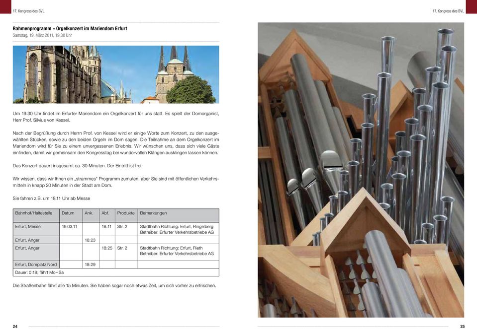 Die Teilnahme an dem Orgelkonzert im Mariendom wird für Sie zu einem unvergessenen Erlebnis.