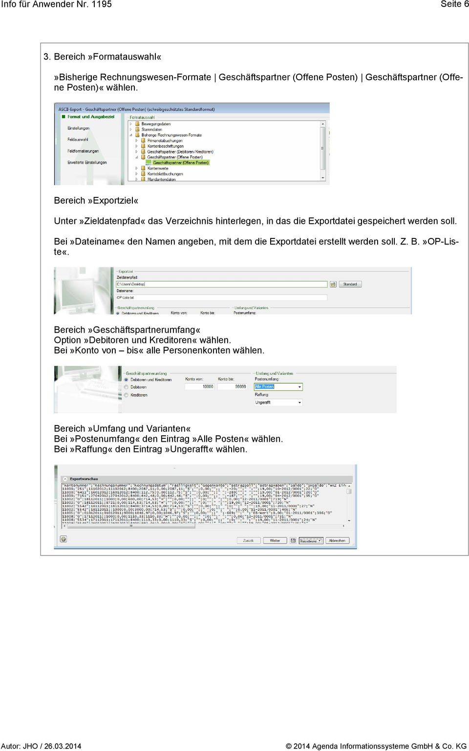 Bei»Dateiname«den Namen angeben, mit dem die Exportdatei erstellt werden soll. Z. B.»OP-Liste«.