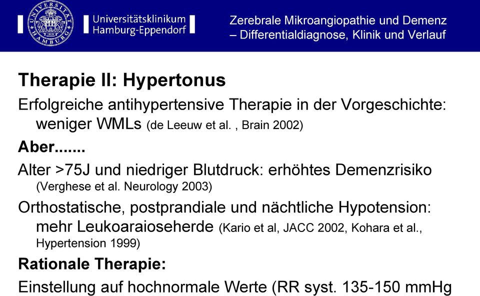 Neurology 2003) Orthostatische, postprandiale und nächtliche Hypotension: mehr Leukoaraioseherde (Kario et al,